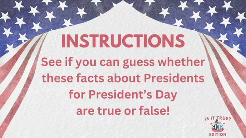 Is It True? President's Day Edition